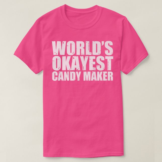 Camiseta Los mundos de Candy Maker Okayest Funny131 (Diseño del anverso)