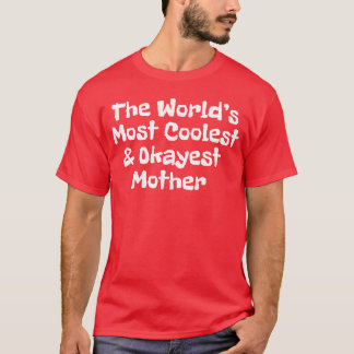 Camiseta Los mundos más geniales y la madre más fastidiosa