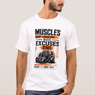 Camiseta Los músculos crecen donde terminan las excusas