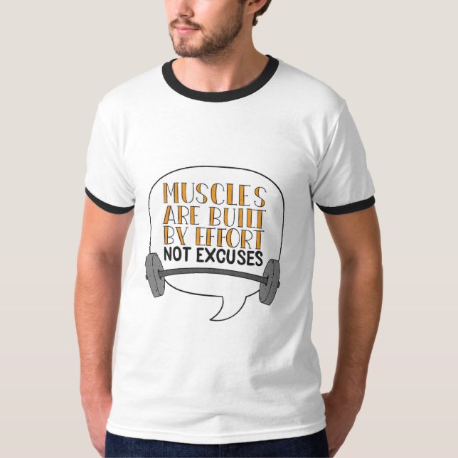 Camiseta Los músculos se construyen por el esfuerzo, no por (Anverso)