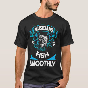 Camiseta Los músicos pescan suavemente  La pesca dice amor 