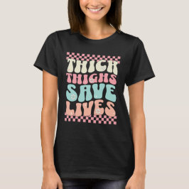 Camiseta Los muslos gruesos salvan vidas Retro Groovy Gimna