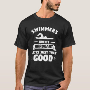 Camiseta Los nadadores no son arrogantes. Sólo somos ese bu