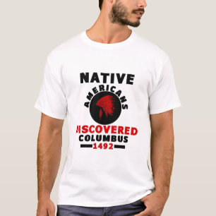 Camiseta Los nativos americanos descubrieron a Colón
