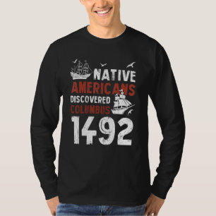 Camiseta Los nativos americanos descubrieron a Colón 1492 I