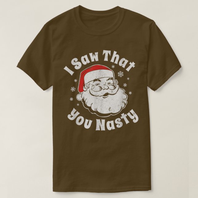 Camiseta Los Navidades divertidos Santa I Vieron Que Usted  (Diseño del anverso)