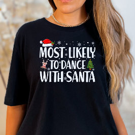 Camiseta Los navidades Más Probables De Bailar Con Santa Gr