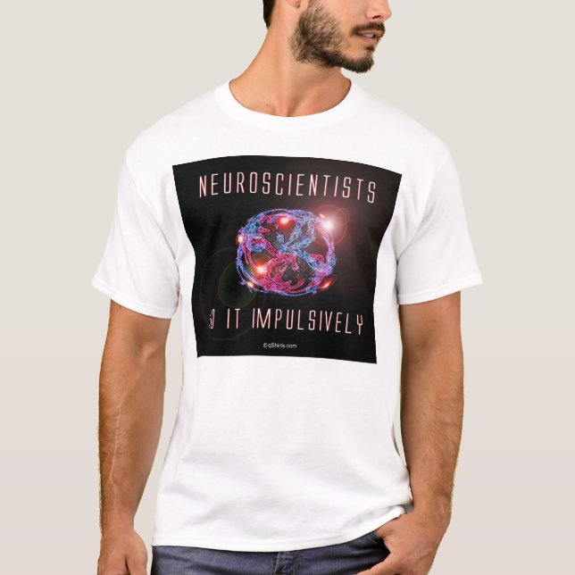Camiseta Los neurólogos lo hacen impulsivo (Anverso)