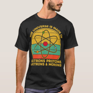 Camiseta Los neutrones del Universo Protons Electrons Moron