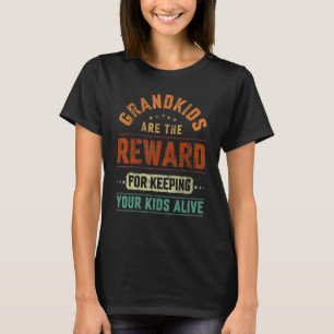Camiseta Los Nietos Son La Recompensa Por Mantener A Sus Hi