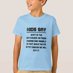 Camiseta Los niños dicen: diferencia entre humanos y animal