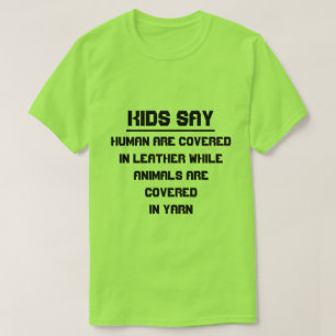 Camiseta Los niños dicen: Los humanos están cubiertos de cu