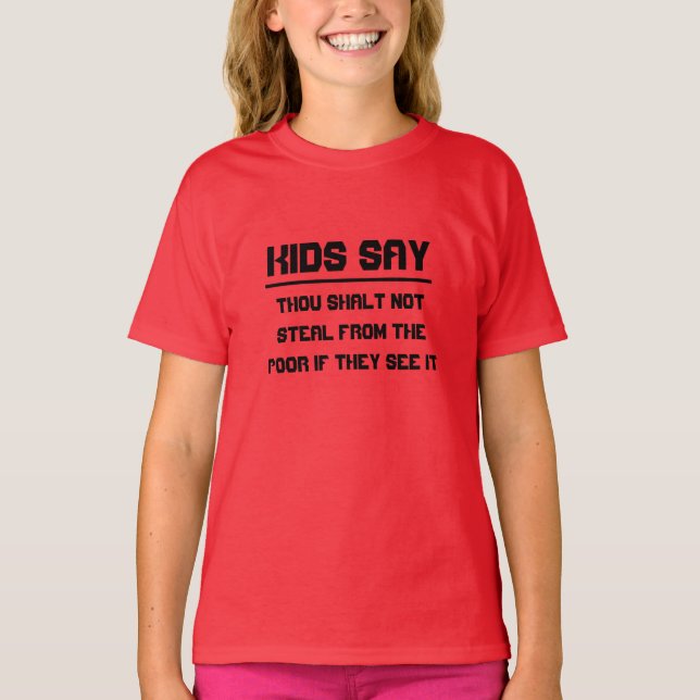 Camiseta Los niños dicen: No le robarás a los pobres (Anverso)