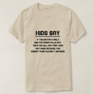 Camiseta Los niños dicen: Si usted va para un paseo y el