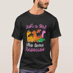 Camiseta Los niños Dino Cute son solo un chica que ama los