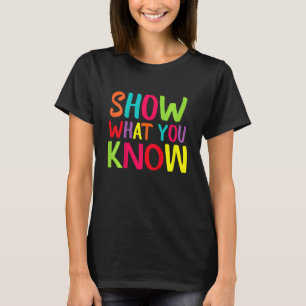 Camiseta Los Niños Muestran Lo Que Saben Examen