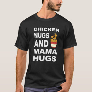 Camiseta los niños pollos nugs y mamás abrazos