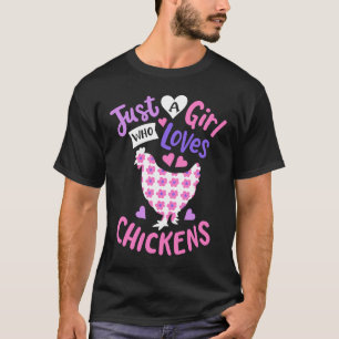 Camiseta Los Niños Sólo Son Un Chica Que Ama A Los Pollos H