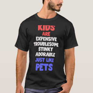 Camiseta Los niños son como Mascotas criando a sus hijos