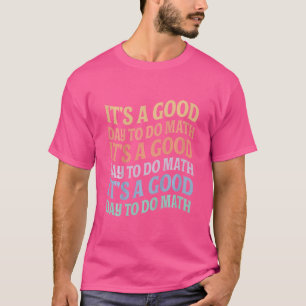 Camiseta Los Niños Son Un Buen Día Para Maestras De Matemát