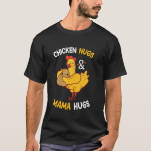 Camiseta Los nugs de pollo y las abrazos de mamá son divert
