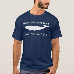 Camiseta Los observadores de ballenas lo hacen hasta que ve