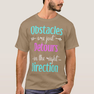 Camiseta Los Obstáculos Sólo Detectan La Dirección Correcta
