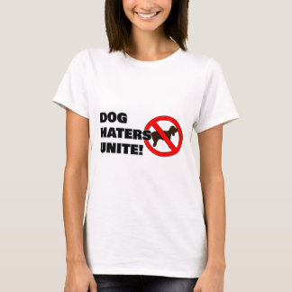 Camiseta ¡Los odiadores del perro se unen!