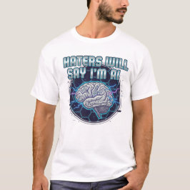 Camiseta Los odiadores dirán que soy AI 2