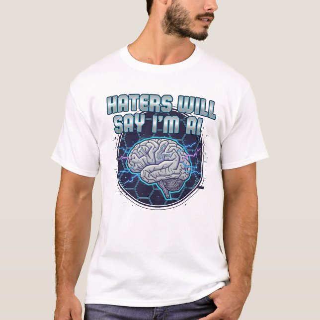 Camiseta Los odiadores dirán que soy AI  2 (Anverso)