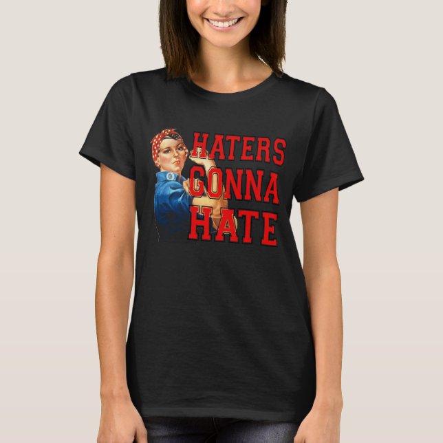 Camiseta Los odiadores van a odiar (Anverso)
