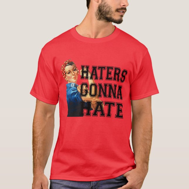 Camiseta Los odiadores van a odiar (Anverso)