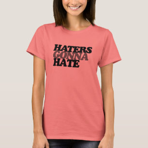Camiseta Los odiadores van a odiar