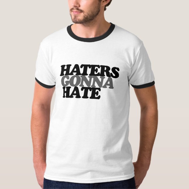 Camiseta Los odiadores van a odiar (Anverso)