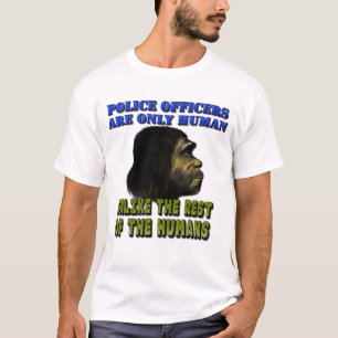 Camiseta Los Oficiales De Policía Son Solamente Humanos...