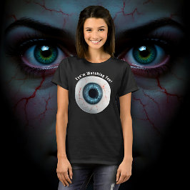Camiseta ¡Los ojos azules espeluznantes te están vigilando!