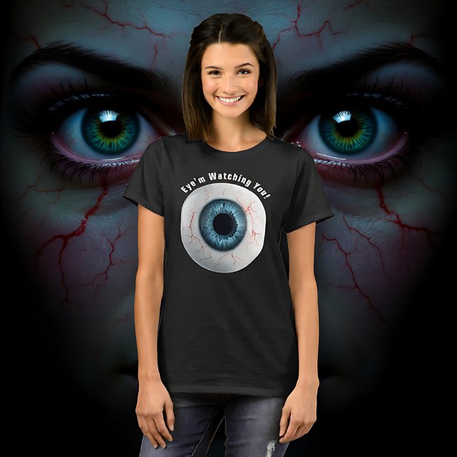 Camiseta ¡Los ojos azules espeluznantes te están vigilando! (Creepy Blue Eye’m Watching You! T-Shirt)