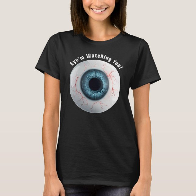 Camiseta ¡Los ojos azules espeluznantes te están vigilando! (Anverso)