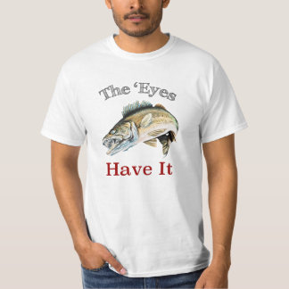 Camiseta Los 'Ojos Lo Tienen. ... ... Walleyes Eso Es