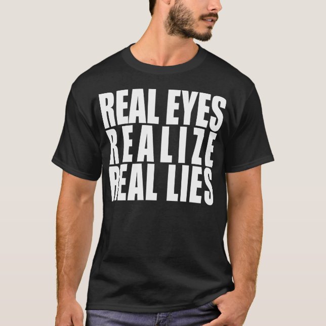 Camiseta Los ojos reales, realizan, las mentiras reales (Anverso)