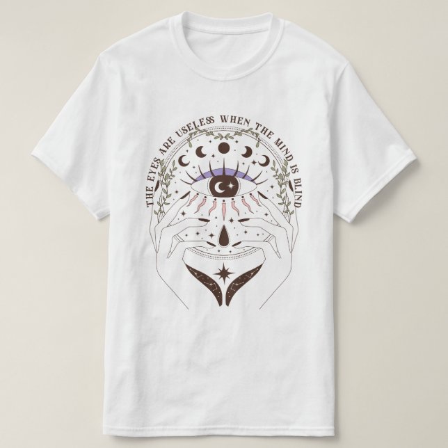 Camiseta Los Ojos Son Inútiles Cuando La Mente Está Ciega. (Diseño del anverso)