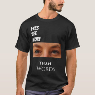 Camiseta Los Ojos Ven Más Que Las Palabras - Gráfico De Vis