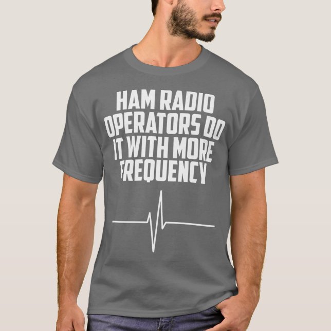 Camiseta Los Operadores De Radio Ham Lo Hacen Con Más Frecu (Anverso)