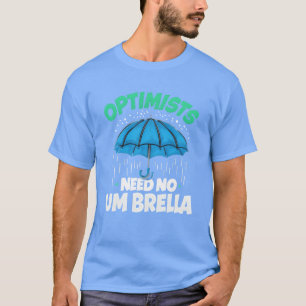 Camiseta Los optimistas no necesitan paraguas divertido cit