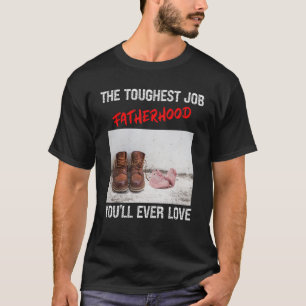 Camiseta Los padres de los hombres son el trabajo más duro 