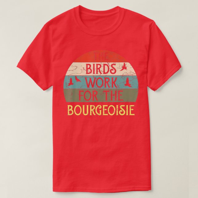 Camiseta Los Pájaros Trabajan Para El Vintage Burgués (Diseño del anverso)