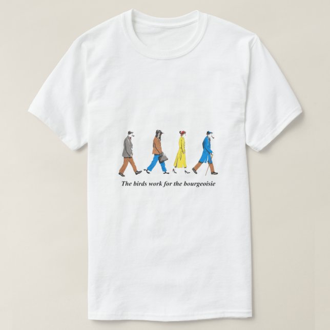 Camiseta Los Pájaros Trabajan Para La Burguesía (Diseño del anverso)