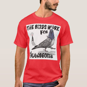 Camiseta Los pájaros trabajan para la burguesía 6