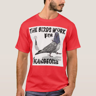 Camiseta Los pájaros trabajan para la burguesía 6