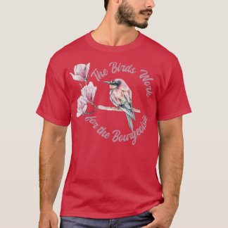Camiseta Los pájaros trabajan para la divertida Viral burgu